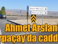 UDH eski Bakanı Ahmet Arslan’ın ismi Arpaçay’da caddeye verildi