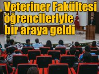 VHO, Veteriner Fakültesi öğrencileriyle bir araya geldi