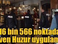 81 ilde eş zamanlı “Türkiye Güven Huzur” uygulaması