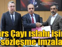 Kars Çayı ıslahı işine ait sözleşme imzalandı