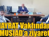 HAYRAT Vakfından MUSİAD’a ziyaret