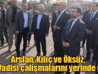 Arslan, Kılıç ve Öksüz, Kars Vadisi çalışmalarını yerinde gördü