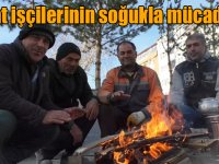 Kars’ta inşaat işçilerinin soğukla mücadelesi