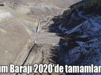 7 Kasım Barajı 2020’de tamamlanacak