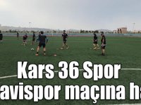 Kars 36 Spor Arhavispor maçına hazır