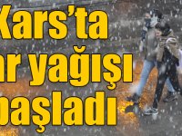 Kars’ta kar yağışı başladı