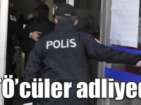 FETÖ’cüler adliyede!