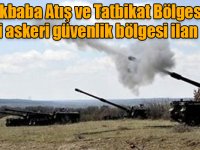 Akbaba Atış ve Tatbikat Bölgesi geçici askeri güvenlik bölgesi ilan edildi