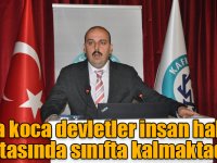Doğu: “Koca koca devletler insan hakları noktasında sınıfta kalmaktadır”