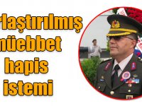 Kars İl Jandarma Eski Komutanı Güngör'e ağırlaştırılmış müebbet hapis istemi