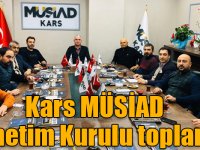 Kars MÜSİAD Yönetim Kurulu toplandı