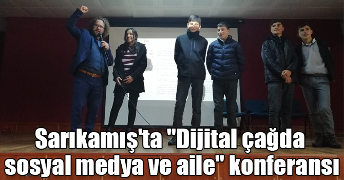 Sarıkamış'ta "Dijital çağda sosyal medya ve aile" konferansı