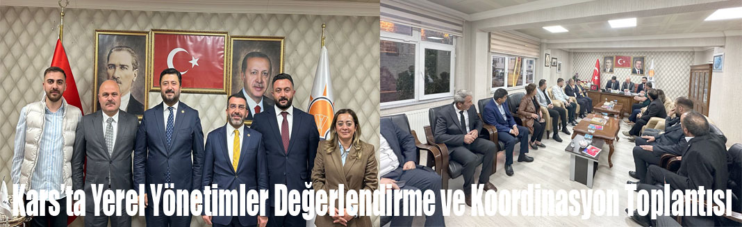 Kars'ta Yerel Yönetimler Değerlendirme ve Koordinasyon Toplantısı