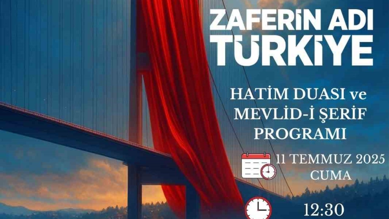Köyceğiz’de Zaferin Adı Türkiye Hatim Duası ve Mevlid-i Şerif programı gerçekleştirilecek