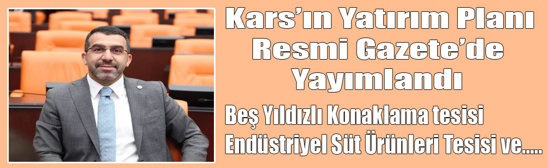 Kars’ın Yatırım Planı Resmi Gazete’de Yayımlandı