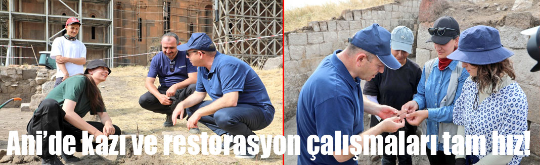 Ani'de yeni sezon kazı ve restorasyon çalışmaları devam ediyor