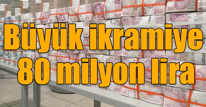 Milli Piyangonun büyük ikramiyesi 80 milyon lira