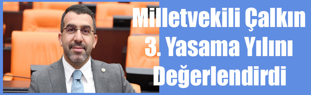 Milletvekili Çalkın, 3. Yasama Yılıyla ilgili Değerlendirmelerde Bulundu
