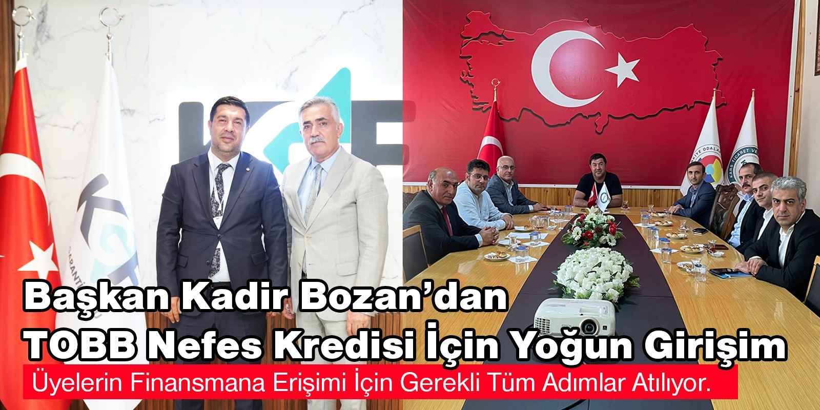 BAŞKAN KADİR BOZAN’DAN TOBB NEFES KREDİSİ İÇİN YOĞUN GİRİŞİM