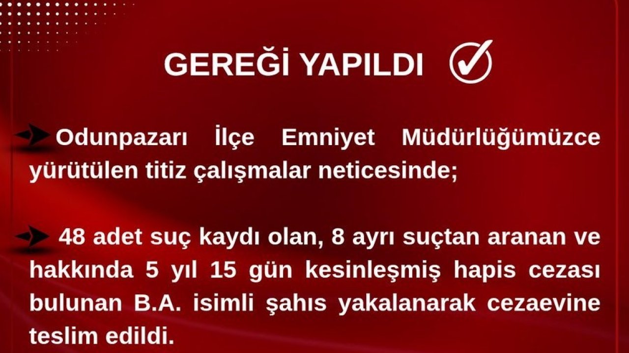 48 farklı suç kaydı olan şahıs cezaevine gönderildi