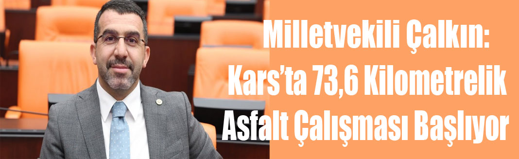 Kars’ta 73,6 Kilometrelik Asfalt Çalışması Başlıyor
