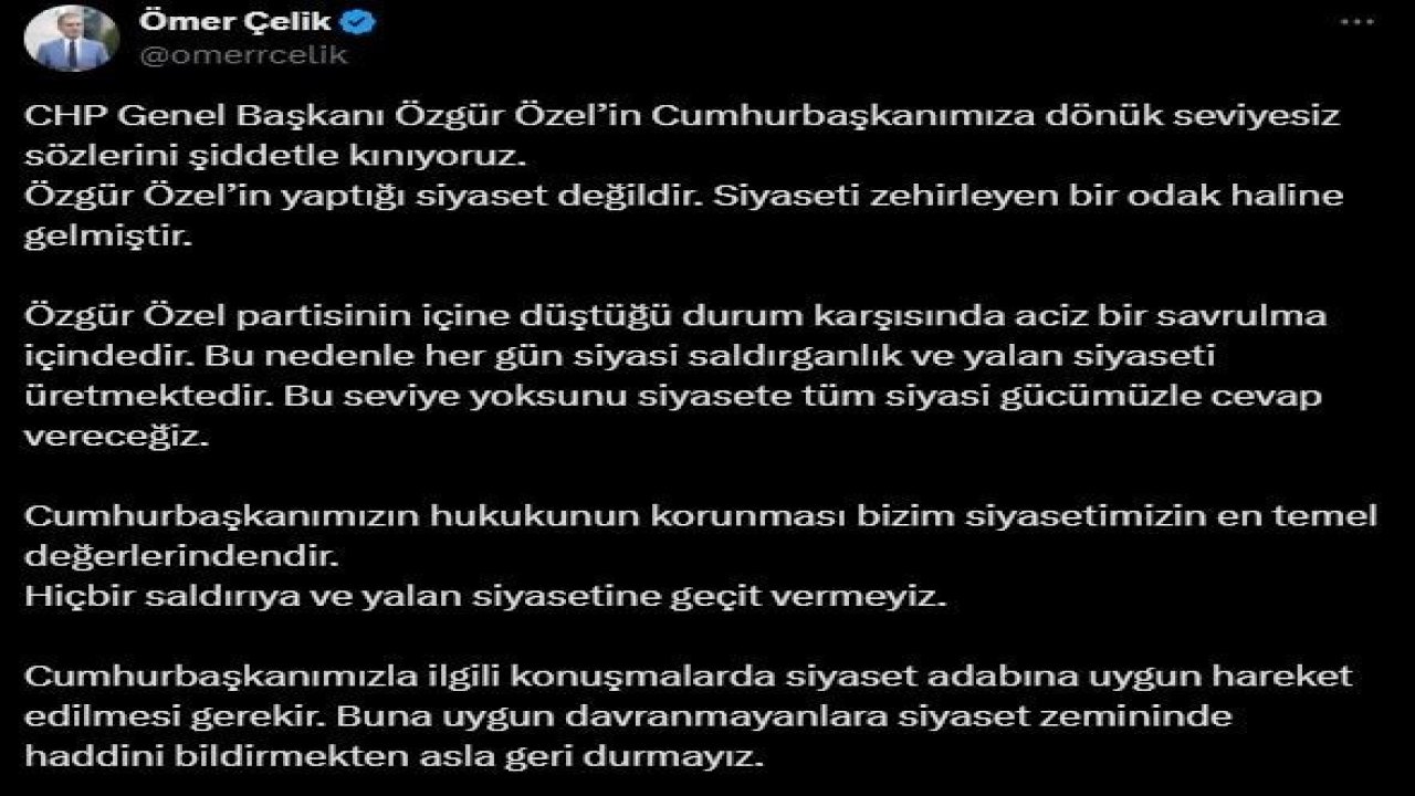 AK Parti Sözcüsü Çelik: "Özgür Özel’in Cumhurbaşkanımıza dönük seviyesiz sözlerini şiddetle kınıyoruz"
