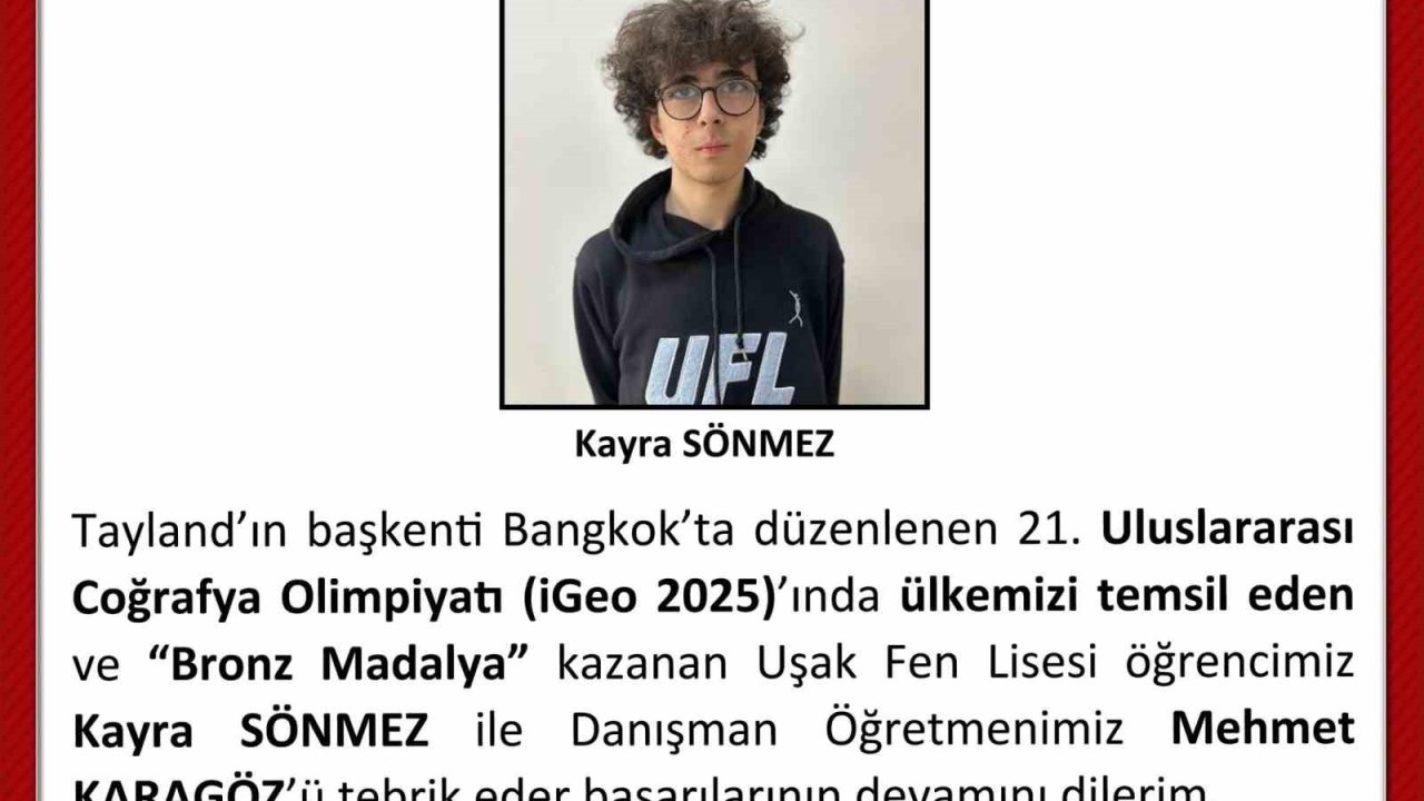 Uşak Fen Lisesi Öğrencisi Uluslararası Coğrafya Olimpiyatında bronz madalya kazandı