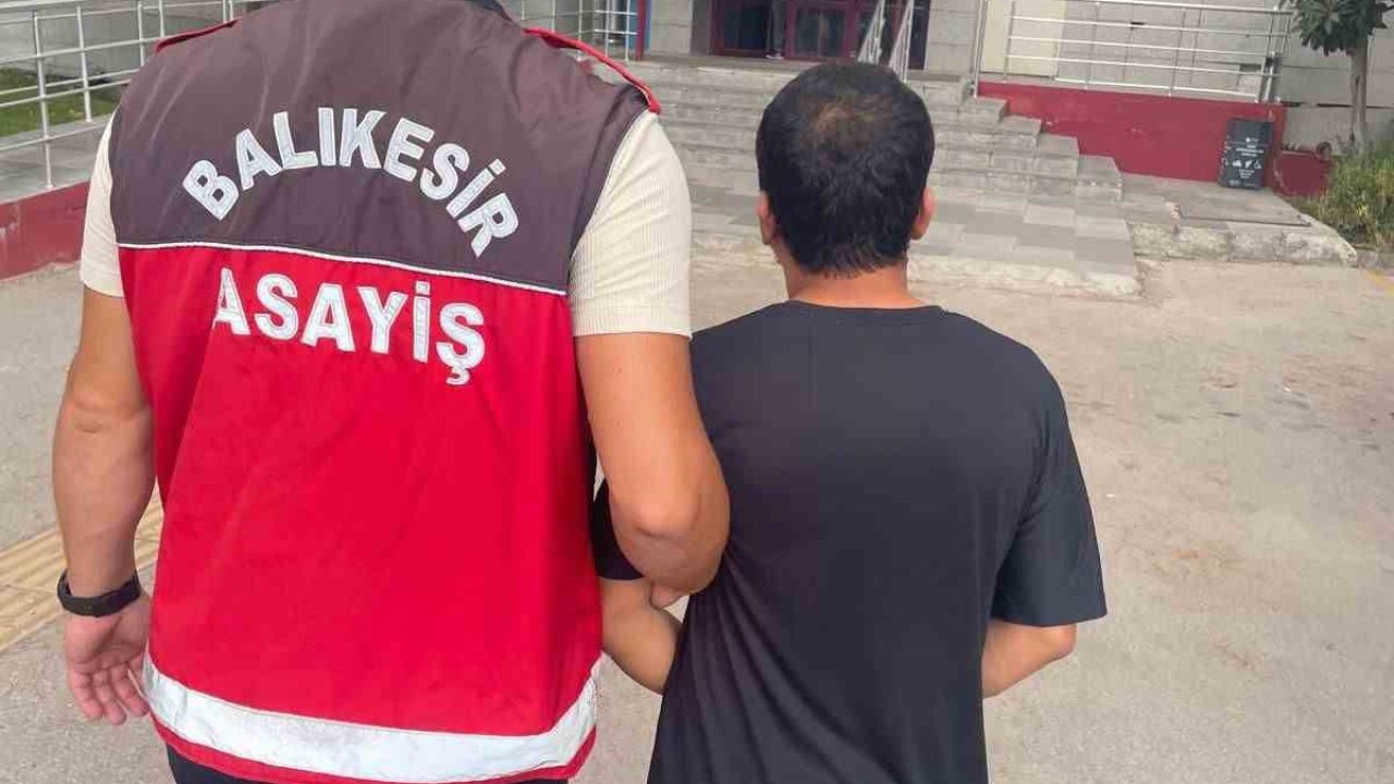 22 yıl hapis cezasıyla aranan şahıs Balıkesir’de yakalandı