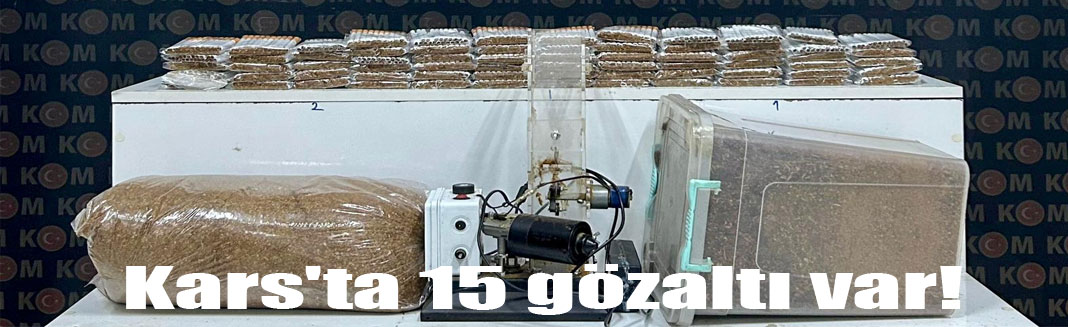 Kars'ta operasyon, 15 gözaltı var!