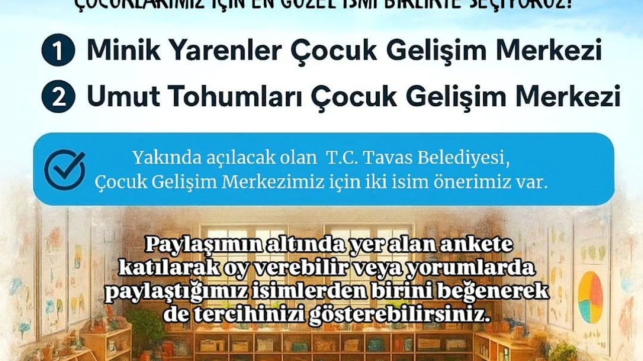 Tavas Belediyesi yeni kreşe verilecek ismi hakla sordu