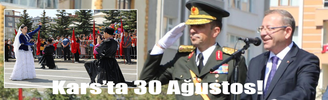 Kars’ta 30 Ağustos Zafer Bayramı coşkusu