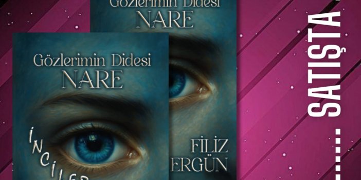 Karslı yazar Filiz Ergün’den Yeni Kitap “Gözlerimin Didesi Nare – İnciler”