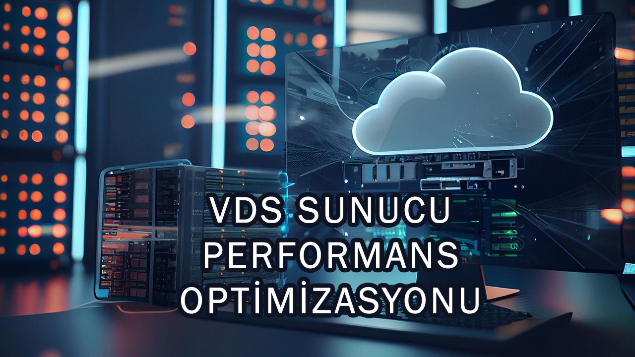 VDS Sunucu Performans Optimizasyonu