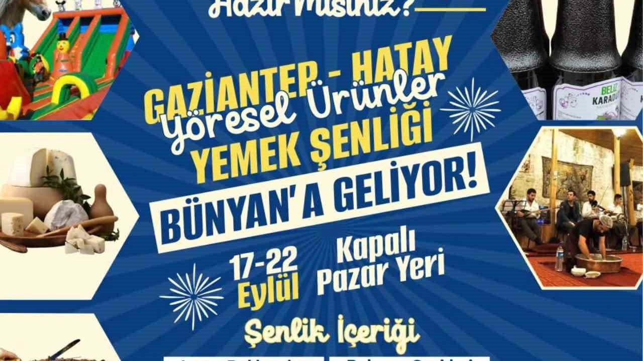 Gaziantep - Hatay Yöresel Ürünler ve Yemek Şenliği Bünyan’da başlıyor
