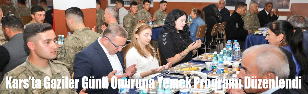 Kars’ta Gaziler Günü Onuruna Yemek Programı Düzenlendi