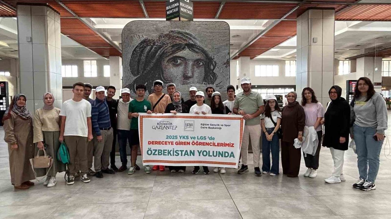 Gaziantep’in YKS ve LGS’de dereceye giren öğrencileri Özbekistan yolcusu