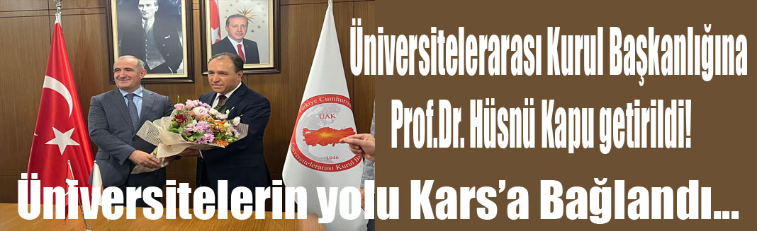 Prof. Dr. Hüsnü Kapu, Üniversitelerarası Kurul Başkanlığına getirildi