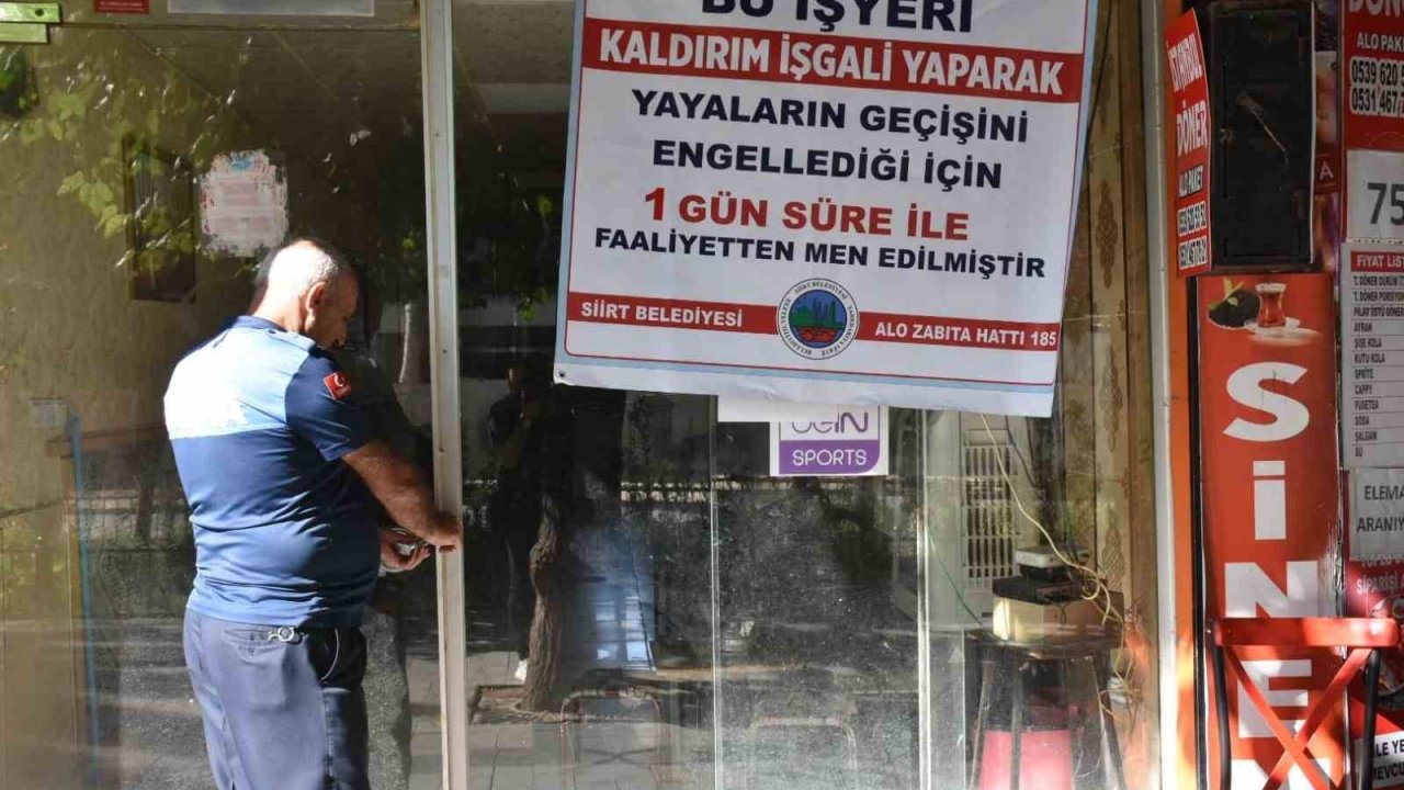 Siirt’te kaldırım işgali yapan iki işletmeye geçici kapatma cezası