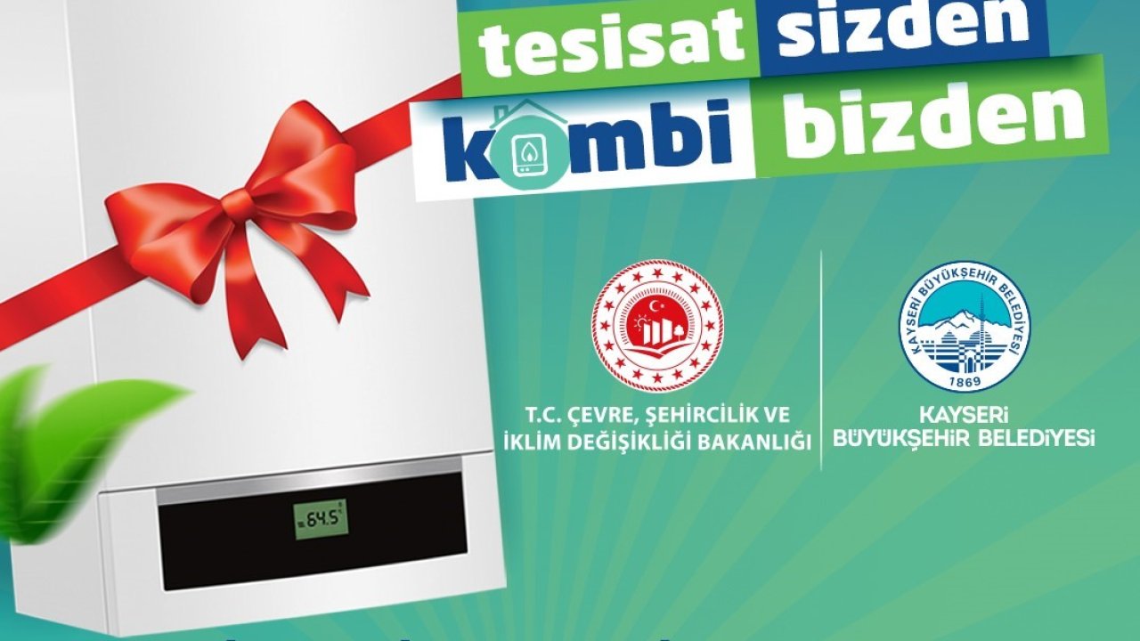’Tesisat sizden kombi bizden’ başvuruları başladı