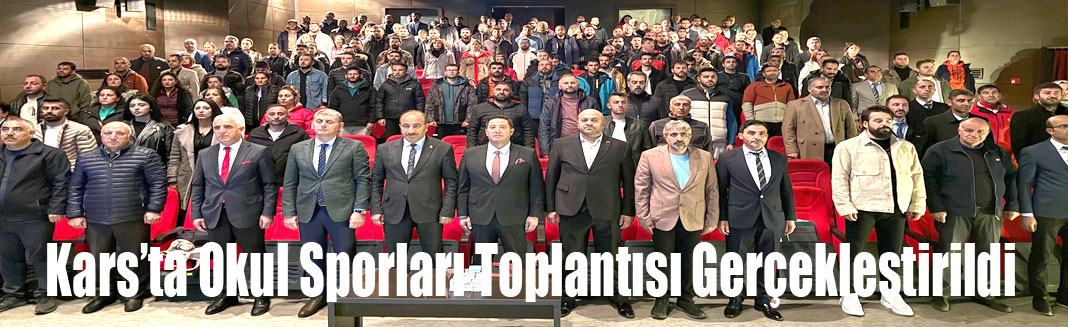 Kars’ta 2025-2026 Eğitim Yılı Okul Sporları Toplantısı Gerçekleştirildi