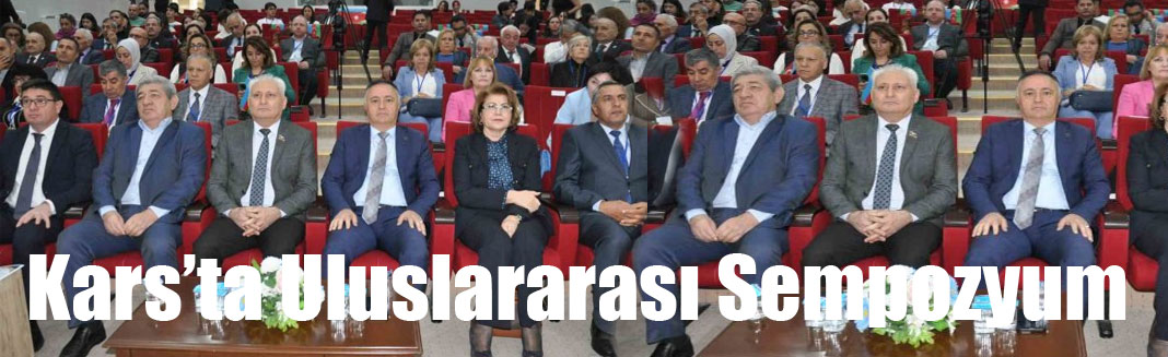 Kars’ta ‘Türk Dünyası’nda Azerbaycan Türkçesi ve Edebiyatı Araştırmaları’ sempozyumu