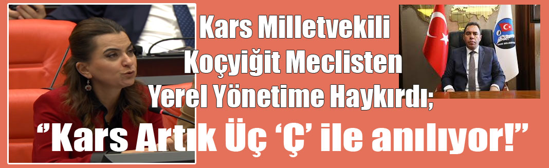 Koçyiğit’ten Kars Belediyesi İçin Sert Sözler: “Kars’ın Üç Temel Sorunu Var: Çöp, Çukur, Çamur”
