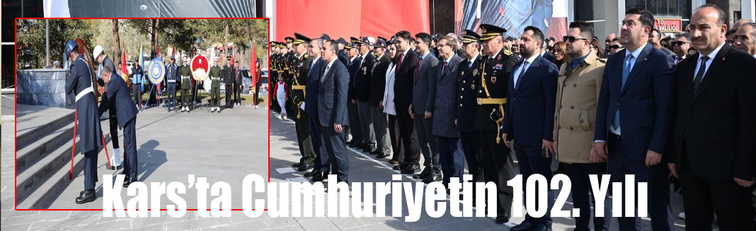 Kars’ta Cumhuriyetin 102. Yılı Coşkuyla Kutlandı