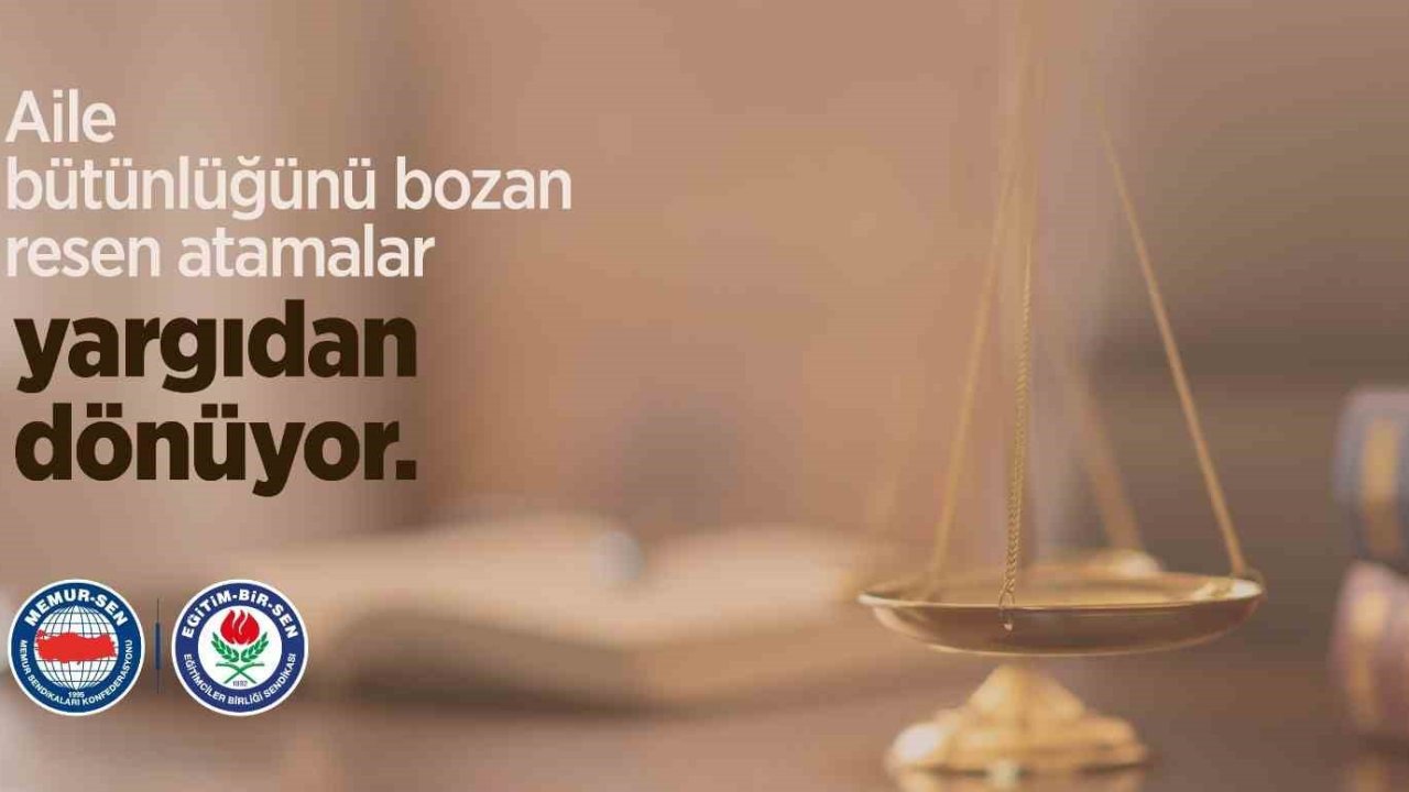 Aile bütünlüğünü bozan resen atamalar yargıdan dönüyor