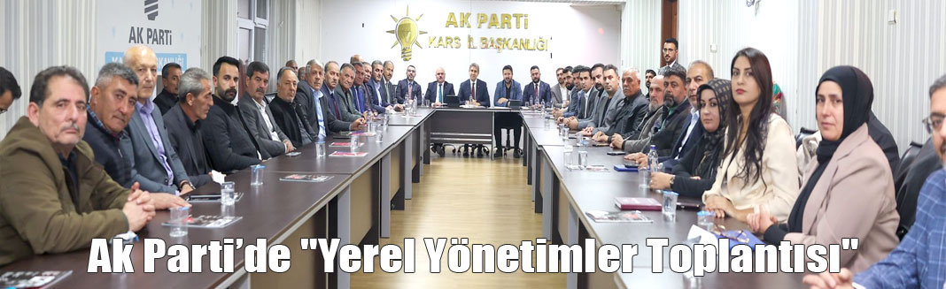 Kars'ta "Yerel Yönetimler Toplantısı" düzenlendi