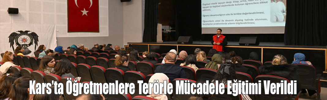 Kars’ta Öğretmenlere Terörle Mücadele  Eğitimi Verildi