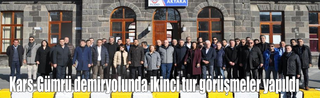 Kars-Gümrü demiryolunda ikinci tur görüşmeler yapıldı