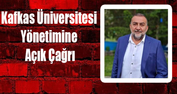 Kafkas Üniversitesi Yönetimine Açık Çağrı