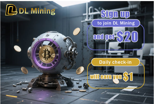 DL Mining Yeni Yıl Sözleşmesi: Kripto Para (BTC/ETH/XRP) Yatırımcıları İçin Güvenli ve Kârlı Bulut Madenciliği, Günde 3.000 Dola