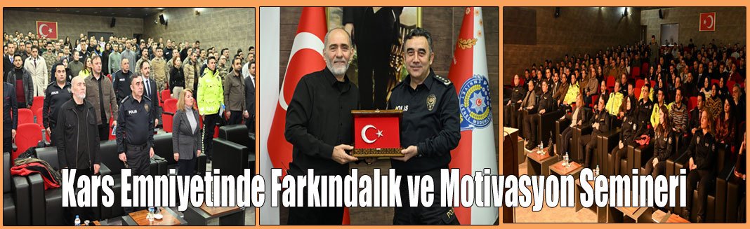 Kars Emniyetinde Farkındalık ve Motivasyon Semineri